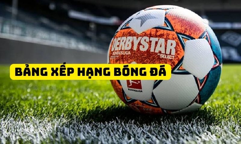 Bảng xếp hạng bóng đá