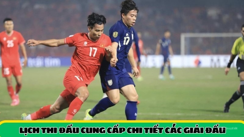 Cập Nhật Lịch Thi Đấu Khắp Các Giải Đấu Hàng Đầu